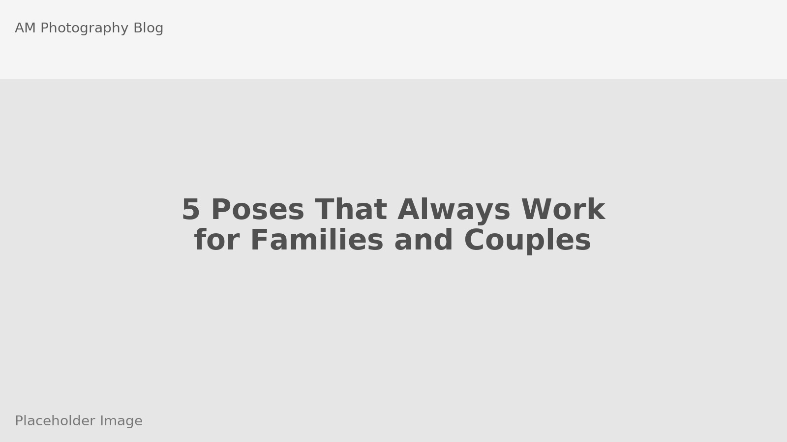 5 Poses That Always Work for Families and Couples