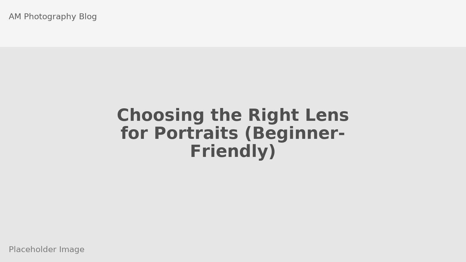 Choosing the Right Lens for Portraits (Beginner-Friendly)